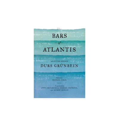 Bars of Atlantis - by Durs Grnbein (Paperback)