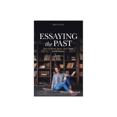 Essaying the Past - 4th Edition,Annotated by Jim Cullen (Paperback)