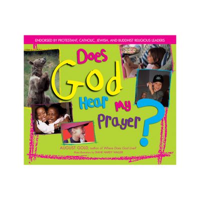 Does God Hear My Prayer? - by August Gold (Paperback)