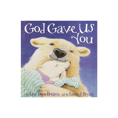 God Gave Us You (Hardcover) by Lisa Tawn Bergren