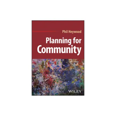 Planning for Community - by Phil Heywood (Paperback)