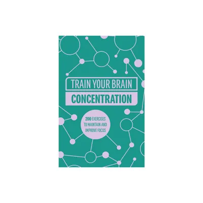 Train Your Brain: Concentration - by Gareth Moore (Paperback)