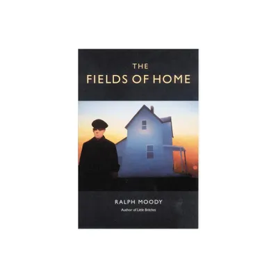 The Fields of Home - by Ralph Moody (Paperback)