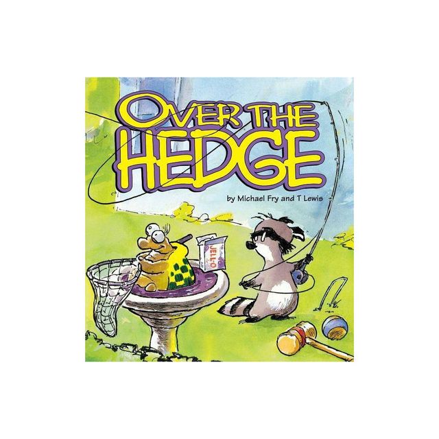 Over the Hedge - (Over the Hedge (Andrews McMeel)) by Michael Fry & T Lewis (Paperback)