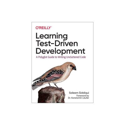 Learning Test-Driven Development - by Saleem Siddiqui (Paperback)