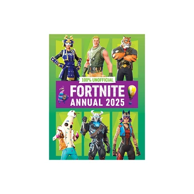 100% Unofficial Fortnite Annual 2025 - by 100% Unofficial & Farshore (Hardcover)