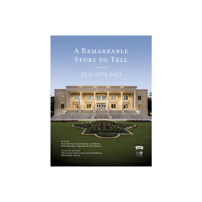 A Remarkable Story to Tell - by Dan Williams & Peggy Watson & Mark Wassenich & Leo Munson & Abigail Jennings & Sarah-Marie Horning (Hardcover)