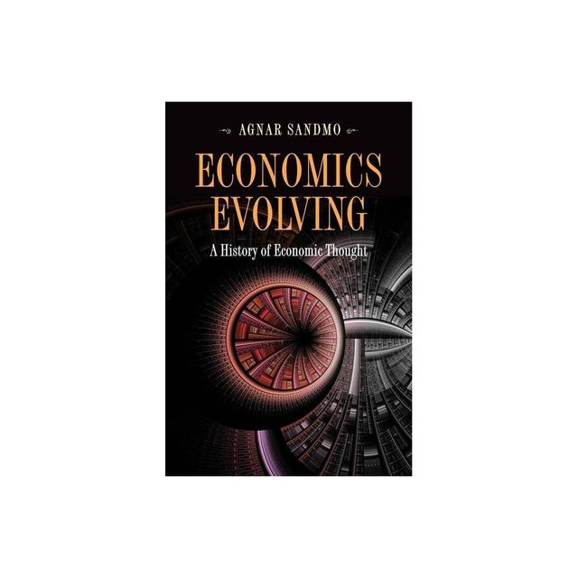 Economics Evolving - by Agnar Sandmo (Paperback)