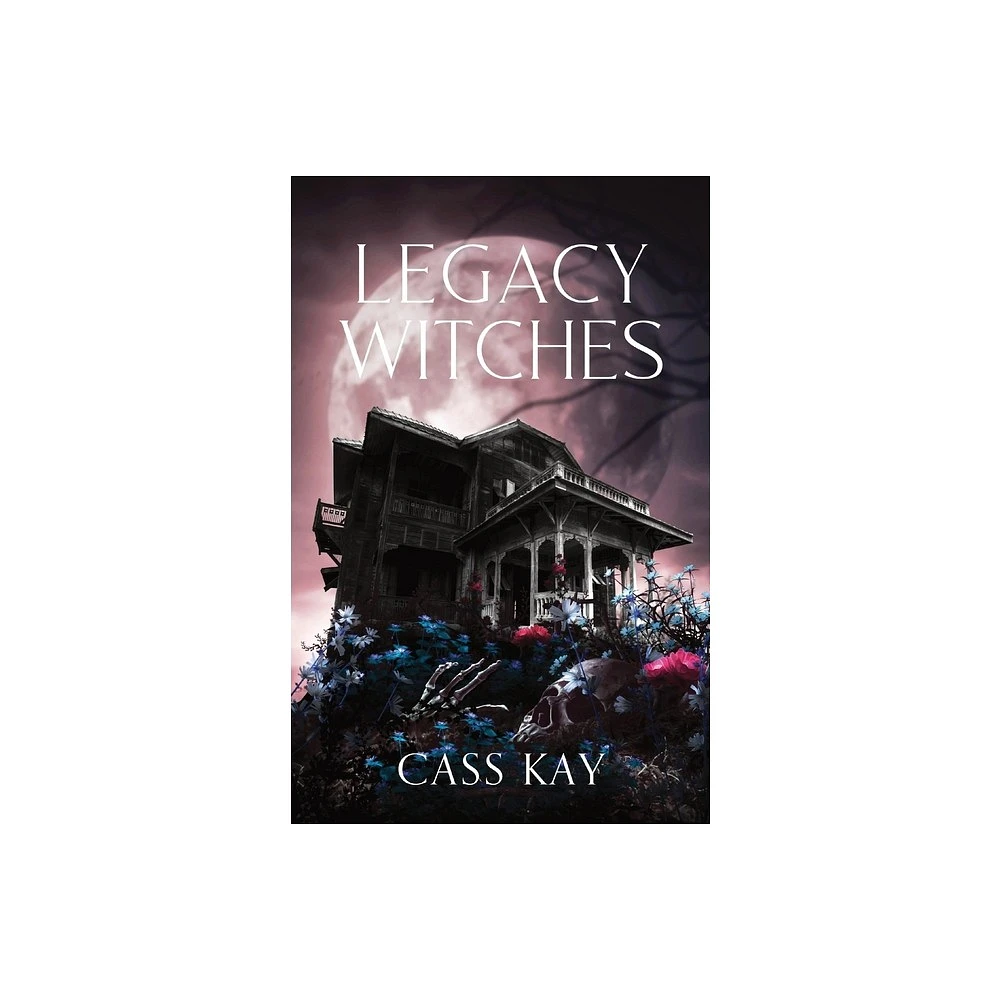 Legacy Witches - by Cass Kay (Paperback)