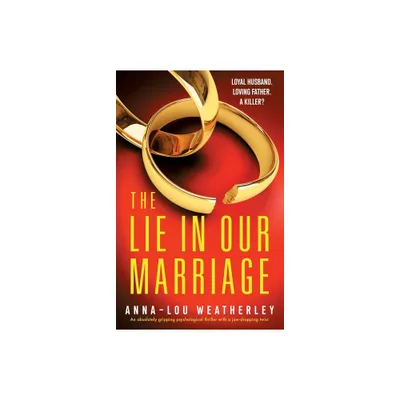 The Lie in Our Marriage - (Detective Dan Riley) by Anna-Lou Weatherley (Paperback)