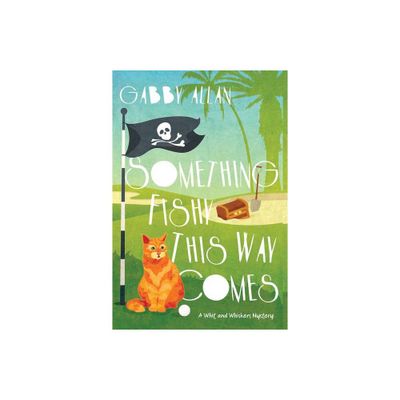 Something Fishy This Way Comes - (A Whit and Whiskers Mystery) by Gabby Allan (Paperback)