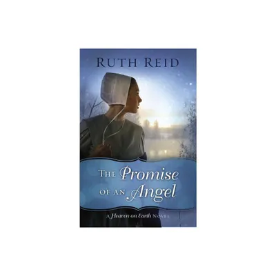 The Promise of an Angel - (Heaven on Earth Novel) by Ruth Reid (Paperback)