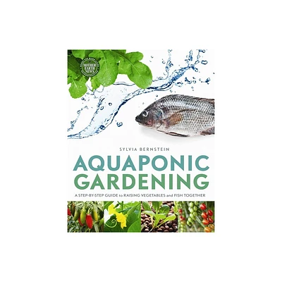 Aquaponic Gardening - by Sylvia Bernstein (Paperback)