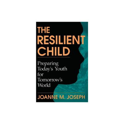 The Resilient Child - by Joanne A Joseph (Paperback)