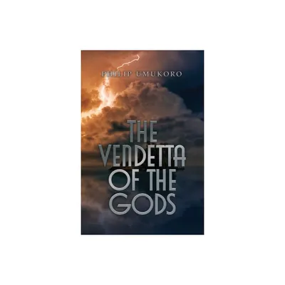 The Vendetta of the Gods - by Philip Umukoro (Paperback)