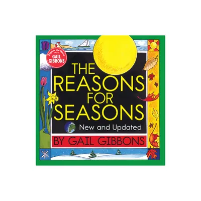 The Reasons for Seasons - by Gail Gibbons (Paperback)