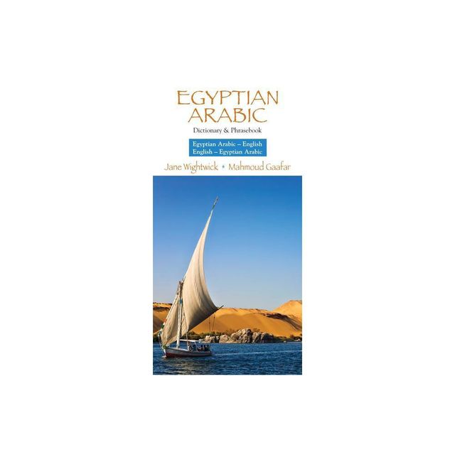 Egyptian Arabic-English/English- Egyptian Arabic Dictionary & Phrasebook - by Mahmoud Gaafar & Jane Wightwick (Paperback)