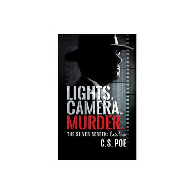 Lights. Camera. Murder. - (Silver Screen) by C S Poe (Paperback)