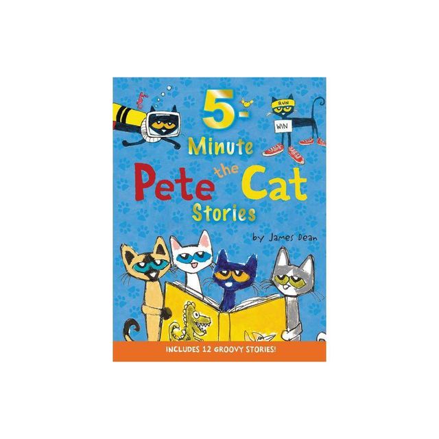 5-Minute Pete the Cat Stories : Includes 12 Groovy Stories! (Hardcover) (James Dean)