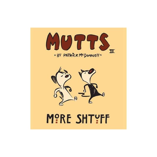 More Shtuff - (Mutts) by Patrick McDonnell (Paperback)