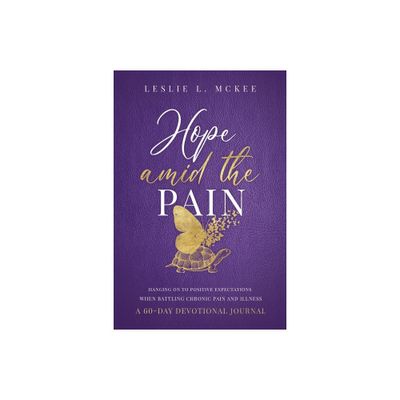 Hope Amid the Pain - by Leslie L McKee (Paperback)