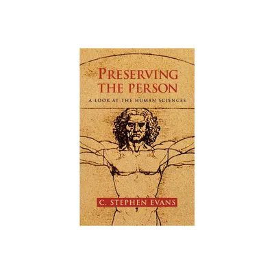 Preserving the Person - by C Stephen Evans (Paperback)