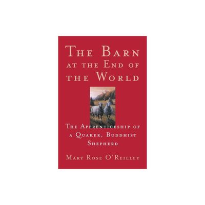 The Barn at the End of the World - (World as Home) by Mary Rose OReilley (Paperback)