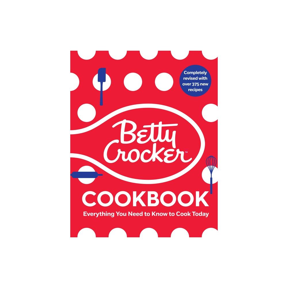 The Betty Crocker Cookbook, 13th Edition - (Betty Crocker Cooking) (Hardcover)