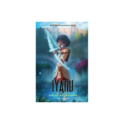 Iyanu: Child of Wonder Volume 1 - by Roye Okupe (Paperback)