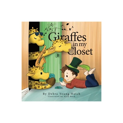 Giraffes in My Closet - (Hardcover)