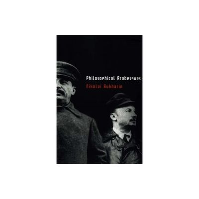 Philosophical Arabesques - by Nikolai Bukharin (Paperback)