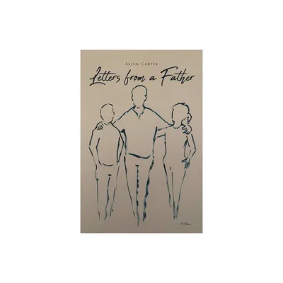 Letters from a Father - by Allen Carter (Paperback)