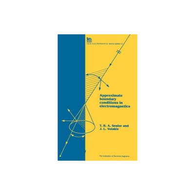 Approximate Boundary Conditions in Electromagnetics - (Electromagnetic Waves) by T B a Senior & J L Volakis (Hardcover)