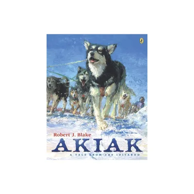 Akiak - by Robert J Blake (Paperback)