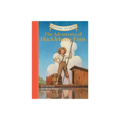 Classic Starts(r) the Adventures of Huckleberry Finn - Abridged by Mark Twain (Hardcover)