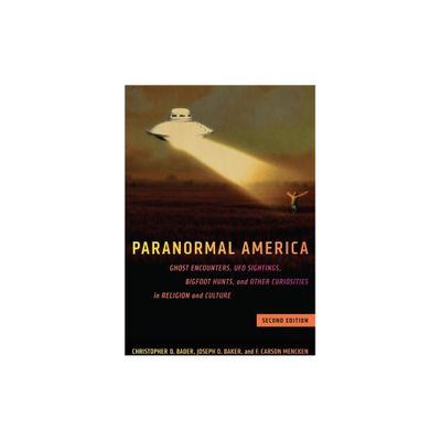 Paranormal America (Second Edition) - 2nd Edition by Christopher D Bader & Joseph O Baker & F Carson Mencken (Paperback)