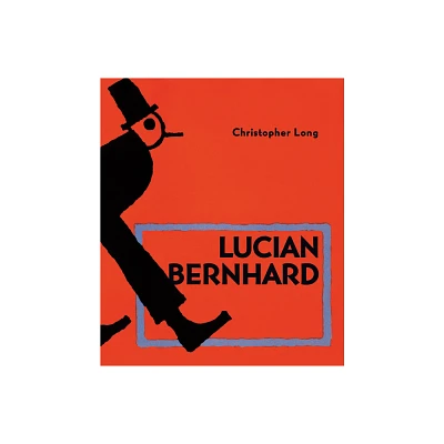 Lucian Bernhard - by Christopher Long (Hardcover)