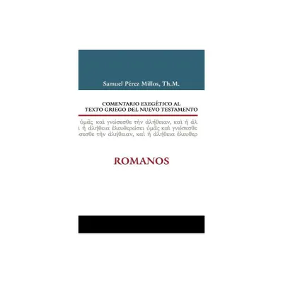 Comentario Exegtico Al Texto Griego del Nuevo Testamento: Romanos - (Comentario Exegtico Al Texto Griego del N. T.) by Zondervan (Hardcover)