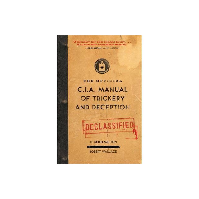 The Official CIA Manual of Trickery and Deception - by H Keith Melton & Robert Wallace (Paperback)