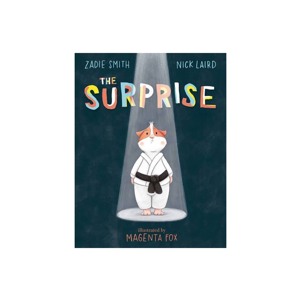 The Surprise - by Zadie Smith & Nick Laird (Hardcover)