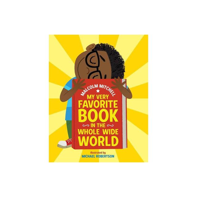 My Very Favorite Book in the Whole Wide World - by Malcolm Mitchell (Hardcover)