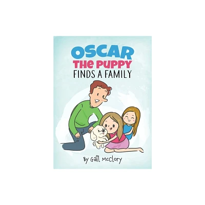 Oscar the Puppy Finds a Family - by Gail McClory (Hardcover)