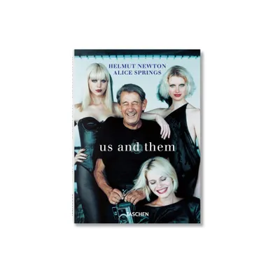 Helmut Newton & Alice Springs. Us and Them - by Matthias Harder (Hardcover)