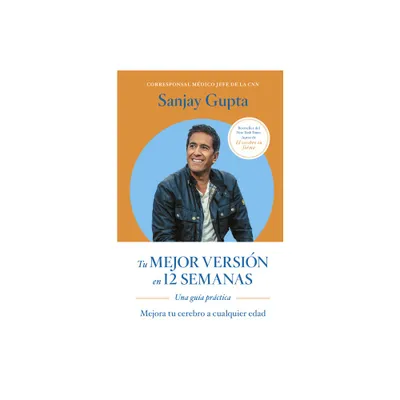 Tu Mejor Versin En 12 Semanas (12 Weeks to a Sharper You Spanish Edition) - by Sanjay Gupta (Paperback)