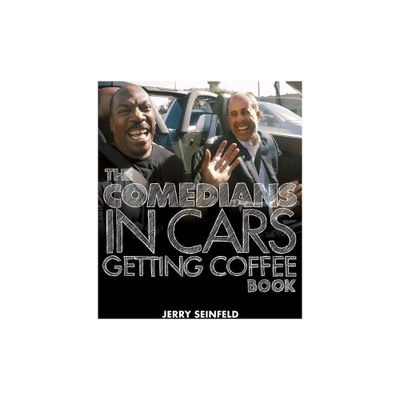 The Comedians in Cars Getting Coffee Book - by Jerry Seinfeld (Hardcover)