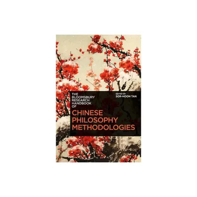 The Bloomsbury Research Handbook of Chinese Philosophy Methodologies - (Bloomsbury Research Handbooks in Asian Philosophy) (Paperback)