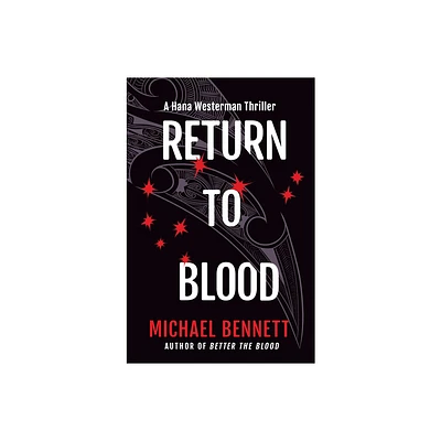 Return to Blood - (Hana Westerman Thriller) by Michael Bennett (Hardcover)