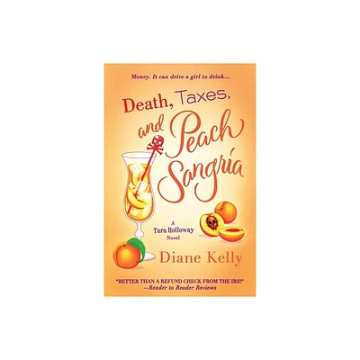 Death, Taxes, and Peach Sangria - by Diane Kelly (Paperback)