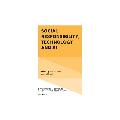 Social Responsibility, Technology and AI - (Developments in Corporate Governance and Responsibility) by David Crowther & Shahla Seifi (Hardcover)