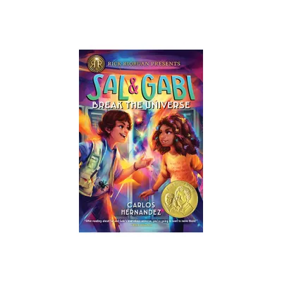 Rick Riordan Presents: Sal and Gabi Break the Universe-A Sal and Gabi Novel, Book 1 - by Carlos Hernandez (Paperback)